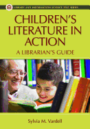 Children's Literature in Action: A Librarian's Guide