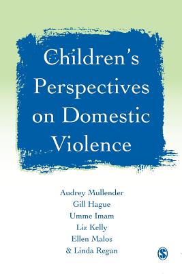 Childrens Perspectives on Domestic Violence - Mullender, Audrey, and Hague, Gill, and Imam, Umme F