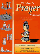 Childrens Prayer Manual: A Children's Scripture Study