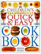 Children's Quick and Easy Cookbook - Wilkes, Angela