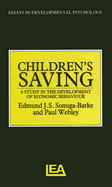 Children's Saving: Studies in the Development of Economic Behaviour - Sonuga-Barke, Edmund J S, and Webley, Paul