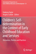 Children's Self-Determination in the Context of Early Childhood Education and Services: Discourses, Policies and Practices