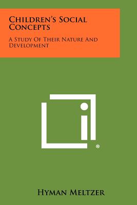 Children's Social Concepts: A Study of Their Nature and Development - Meltzer, Hyman