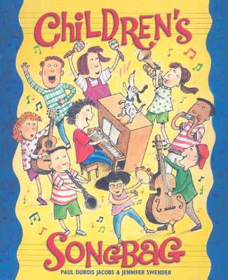 Children's Songbag - Jacobs, Paul DuBois, and Swender, Jennifer