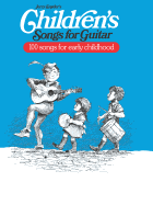 Children's Songs for Guitar: 100 Songs for Early Childhood