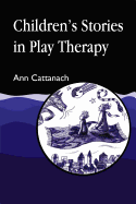 Children's Stories in Play Therapy: An A-Z