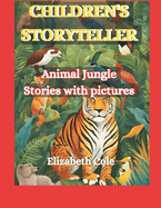 Children's Storyteller: : Animal Jungle Stories with Pictures.