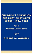 Children's Television: The First Thirty-Five Years, 1946-1981: Part I: Animated Cartoon Series
