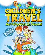 Children's Travel Activity Book & Journal: My Trip to Vienna