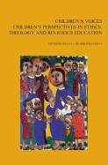 Children's Voices: Children's Perspectives in Ethics, Theology and Religious Education