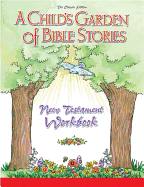 Child's Garden of Bible Stories New Testament Workbook - Bergt, Carolyn