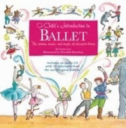 Child's Introduction To Ballet: The Stories, Music and Magic of Classical Dance - Lee, Laura