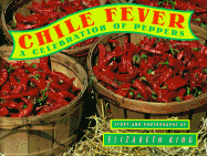 Chile Fever: A Celebration of Peppers