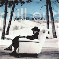 Chill Out (Things Gonna Change) - John Lee Hooker