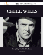 Chill Wills 162 Success Facts - Everything You Need to Know about Chill Wills