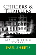 Chillers & Thrillers: Six Thrilling Stories