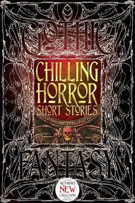 Chilling Horror Short Stories - Townshend, Dale, Dr. (Foreword by), and Allred, Rebecca J. (Contributions by), and Bondies, Michael (Contributions by)
