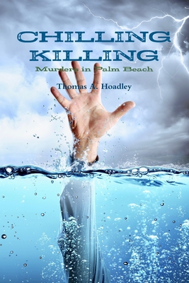 Chilling Killing in Palm Beach - Hoadley, Thomas A.