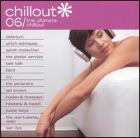 Chillout 06: The Ultimate Chillout - Various Artists