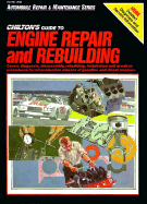 Chilton's guide to engine repair and rebuilding