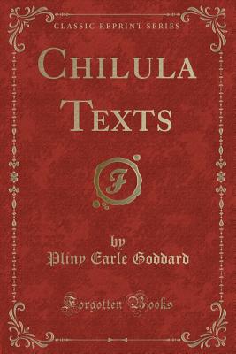 Chilula Texts (Classic Reprint) - Goddard, Pliny Earle