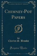 Chimney-Pot Papers (Classic Reprint)