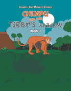 Chimpu and the Tiger's Shadow: Book 1