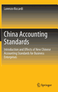 China Accounting Standards: Introduction and Effects of New Chinese Accounting Standards for Business Enterprises