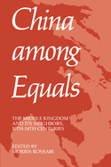 China Among Equals: The Middle Kingdom and Its Neighbors, 10th-14th Centuries