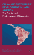 China and Sustainable Development in Latin America: The Social and Environmental Dimension