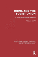 China and the Soviet Union: A Study of Sino-Soviet Relations