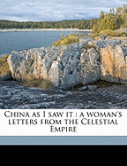 China as I Saw It: A Woman's Letters from the Celestial Empire