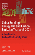 China Building Energy Use and Carbon Emission Yearbook 2021: A Roadmap to  Carbon Neutrality by 2060