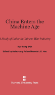 China Enters the Machine Age: A Study of Labor in Chinese War Industry