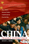 China: Fragile Superpower: How China's Internal Politics Could Derail Its Peaceful Rise