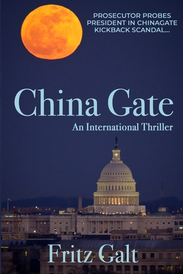 China Gate: An International Thriller - Galt, Fritz