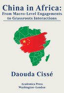 China in Africa: From Macro-Level Engagements to Grassroots Interactions