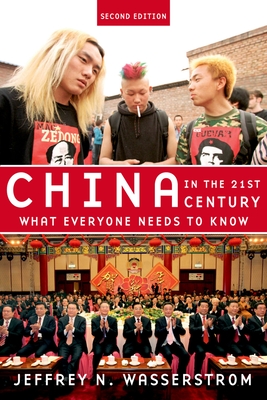 China in the 21st Century: What Everyone Needs to Know - Wasserstrom, Jeffrey N