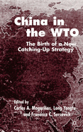 China in the Wto: The Birth of a New Catching-Up Strategy