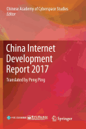 China Internet Development Report 2017: Translated by Peng Ping