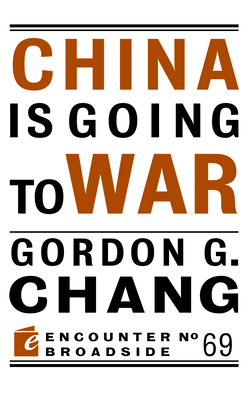 China Is Going to War - Chang, Gordon G