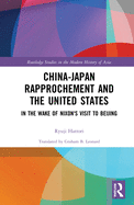 China-Japan Rapprochement and the United States: In the Wake of Nixon's Visit to Beijing