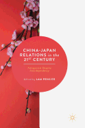 China-Japan Relations in the 21st Century: Antagonism Despite Interdependency