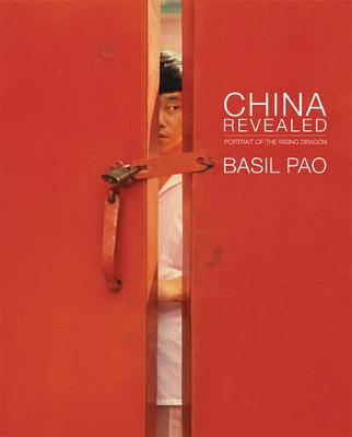 China Revealed: Portrait Of The Rising Dragon - Pao, Basil