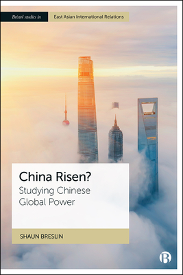 China Risen?: Studying Chinese Global Power - Breslin, Shaun