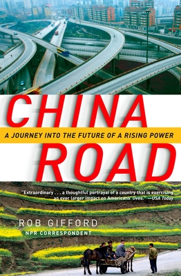 China Road: A Journey Into the Future of a Rising Power - Gifford, Rob
