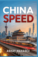 China Speed: The Untold Story of Rapid Growth and Resilience