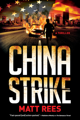 China Strike: An Ice Thriller - Rees, Matt