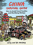 China Survival Guide: How to Avoid Travel Troubles and Mortifying Mishaps - Herzberg, Larry, and Herzberg, Qin