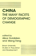 China: The Many Facets of Demographic Change - Goldstein, Alice, Professor, and Feng, Wang